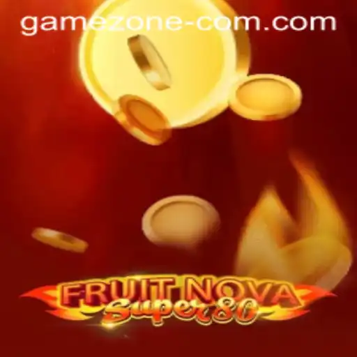 Exploring the Thrills of FruitNovaSuper80 in the Game Zone