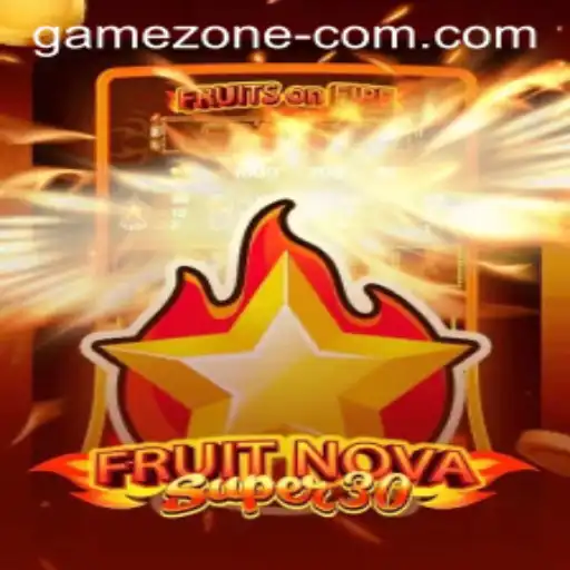 FruitNovaSupe30: Step Into the Exciting Game Zone