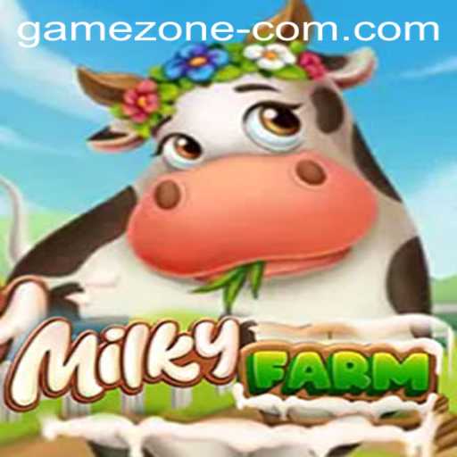 MilkyFarm: Harvesting Fun in the Game Zone
